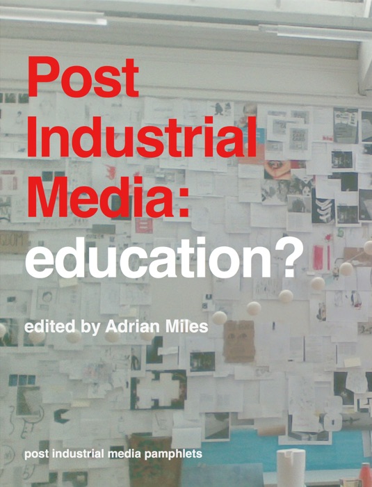 Post Industrial Media: Education?