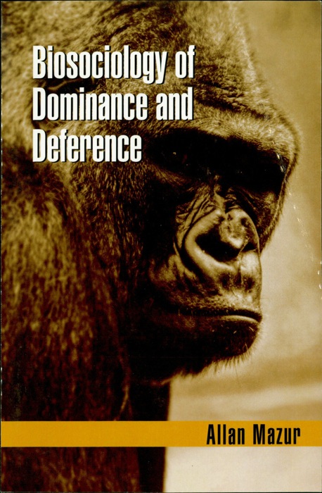 Biosociology of Dominance and Deference