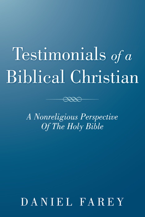 Testimonials Of A Biblical Christian