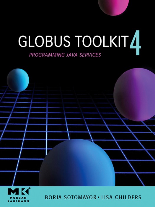 Globus® Toolkit 4 (Enhanced Edition)