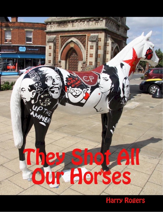 They Shot All Our Horses