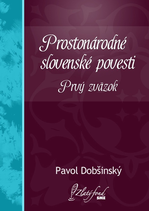 Prostonárodné slovenské povesti (Prvý zväzok)