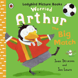 Worried Arthur: The Big Match Ladybird Picture Books (Enhanced Edition)