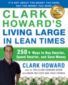 Clark Howard's Living Large in Lean Times - Clark Howard, Mark Meltzer & Theo Thimou