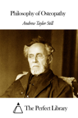 Philosophy of Osteopathy - Andrew Taylor Still