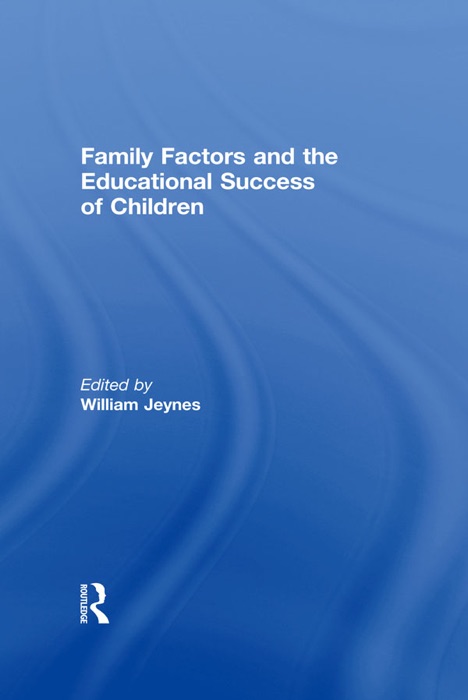 Family Factors and the Educational Success of Children