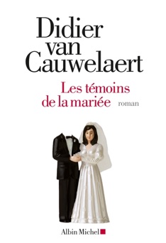 Les Témoins de la mariée - Didier van Cauwelaert