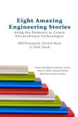 Eight Amazing Engineering Stories - Bill Hammack, Patrick Michael Ryan & Nick Ziech