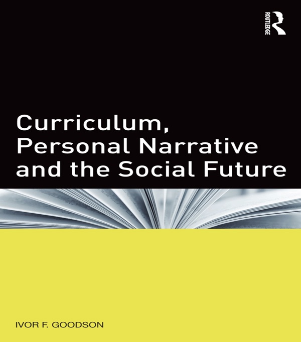 Curriculum, Personal Narrative and the Social Future