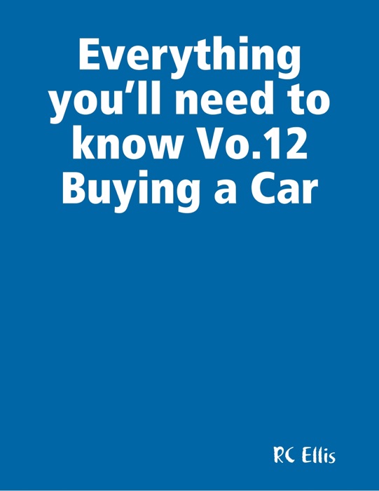 Everything You’ll Need to Know Vol.12 Buying a Car