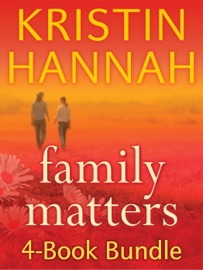 Kristin Hannah's Family Matters 4-Book Bundle - Kristin Hannah