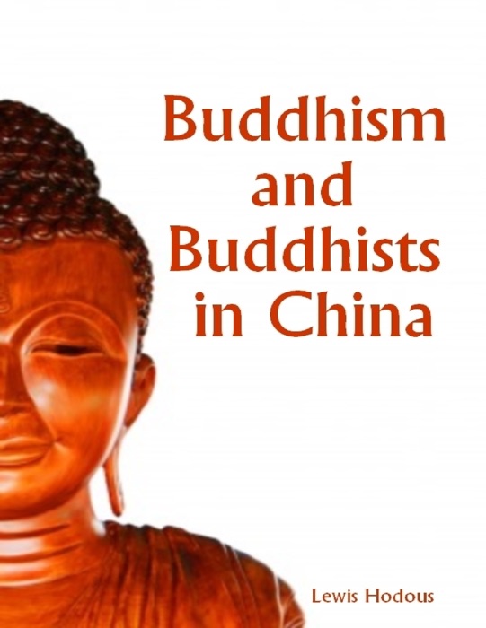 Buddhism and Buddhists In China (Illustrated)