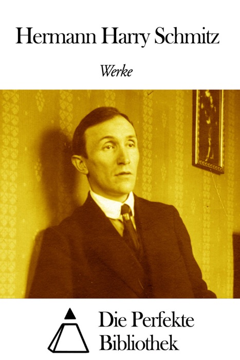 Werke von Hermann Harry Schmitz