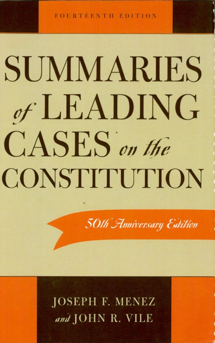 Summaries of Leading Cases On the Constitution