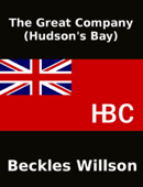 The Great Company (Hudson's Bay) - Beckles Willson