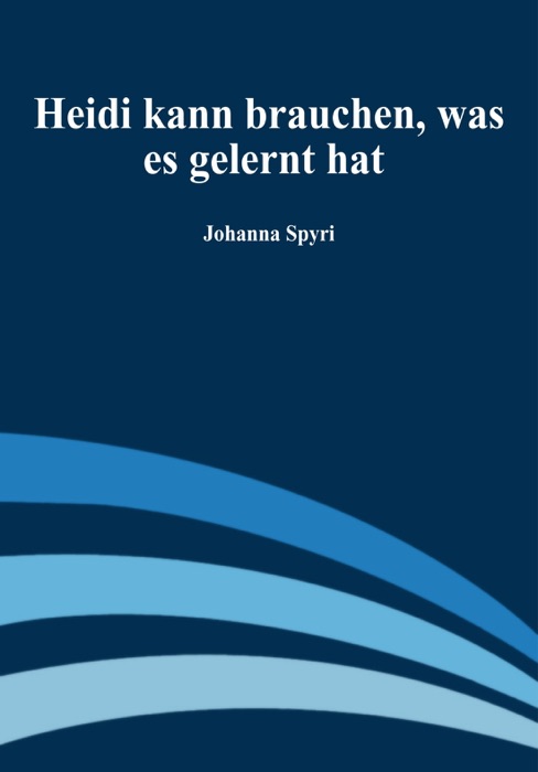Heidi kann brauchen, was es gelernt hat