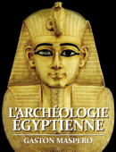 L'Archéologie égyptienne - Gaston Maspero