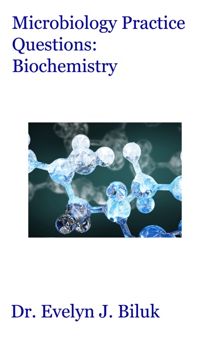 Microbiology Practice Questions: Biochemistry