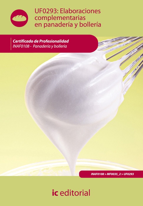 Elaboraciones complementarias en panadería y bollería. INAF0108