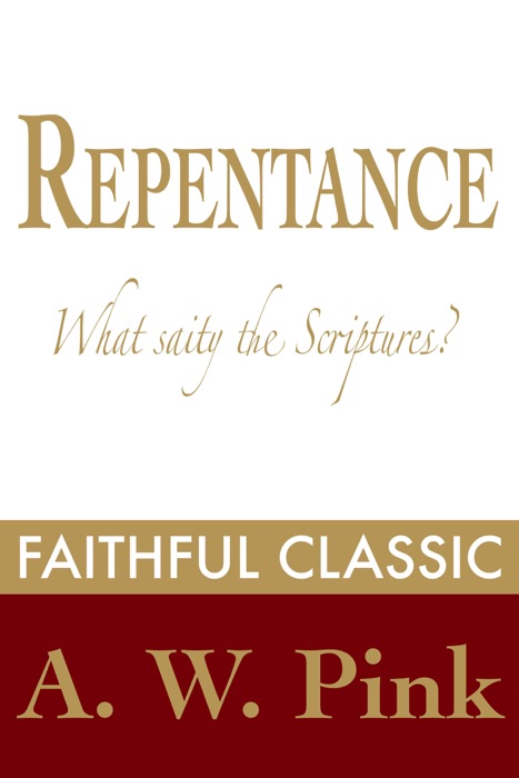 Repentance - What Saith the Scriptures?