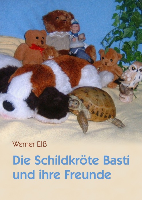 Die Schildkröte Basti und ihre Freunde