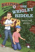 Ballpark Mysteries #6: The Wrigley Riddle - David A. Kelly & Mark Meyers