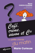 Café, crème, savon et Cie - Muriel Chiron-Charrier