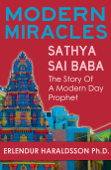 Modern Miracles:The Story of Sathya Sai Baba: A Modern Day Prophet - Erlendur Haraldsson P.hD