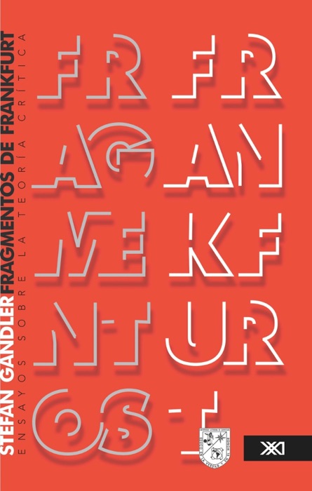 Fragmentos de Frankfurt: ensayos sobre la teoría crítica