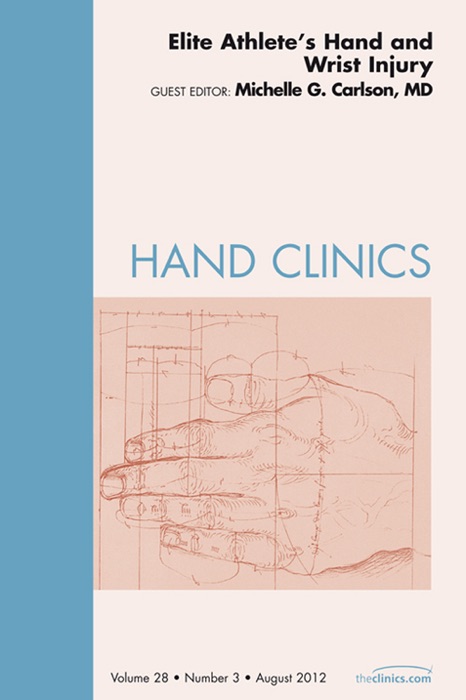 Elite Athlete's Hand and Wrist Injury, an Issue of Hand Clinics