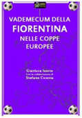 Vademecum della Fiorentina nelle Coppe Europee VERSIONE EPUB - Gianluca Iuorio