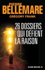 Download 26 dossiers qui défient la raison