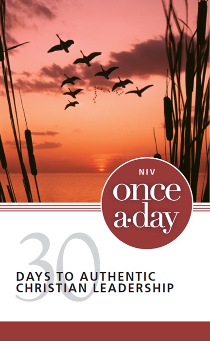 NIV, Once-A-Day:  30 Days to Authentic Christian Leadership