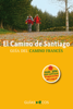 El Camino de Santiago. Preparación del viaje. Historia del Camino y listado de albergues - Sergi Ramis & Ecos Travel Books