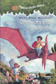 Dinossauros antes do anoitecer - Mary Pope Osborne