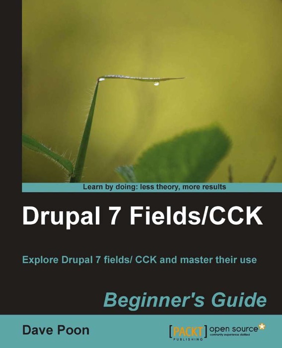 Drupal 7 Fields/CCK Beginner's Guide