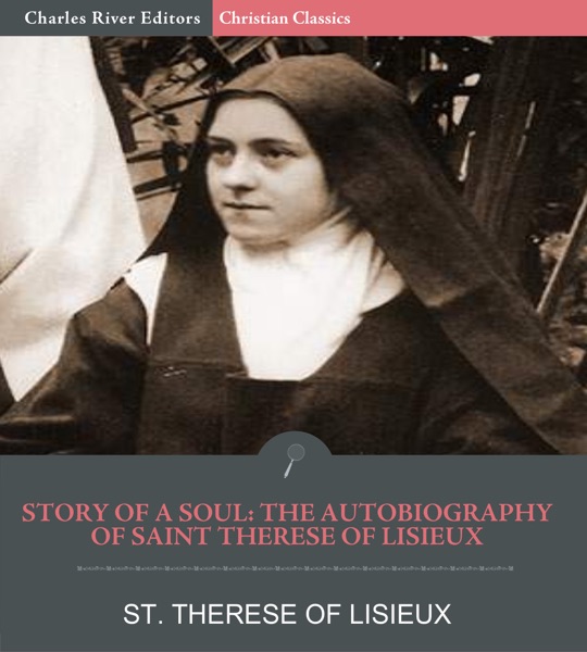 Story of a Soul: The Autobiography of St. Therese of Lisieux