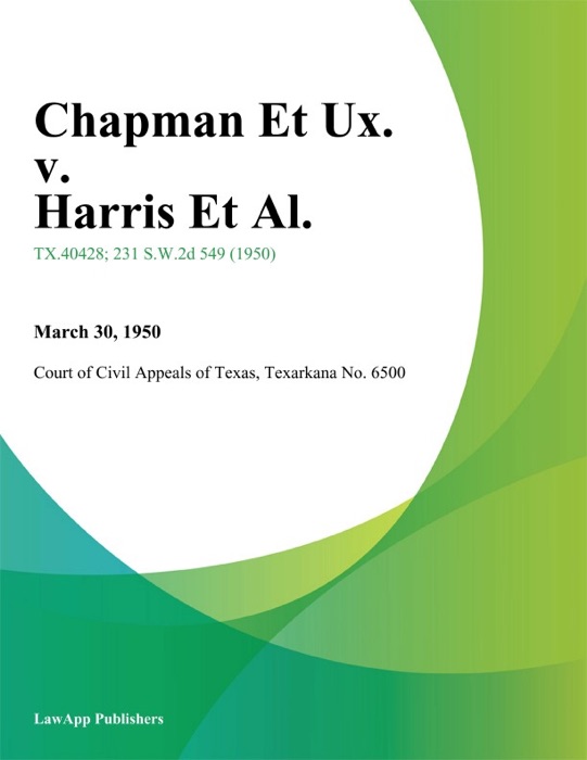 Chapman Et Ux. v. Harris Et Al.