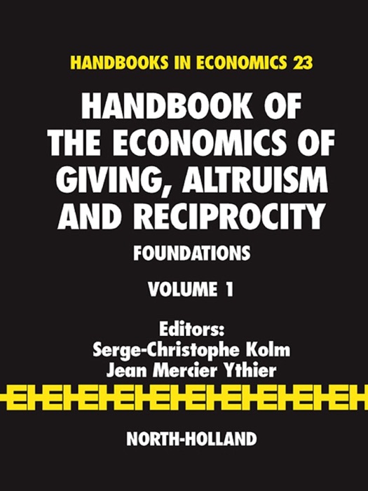 Handbook of the Economics of Giving, Altruism and Reciprocity (Enhanced Edition)