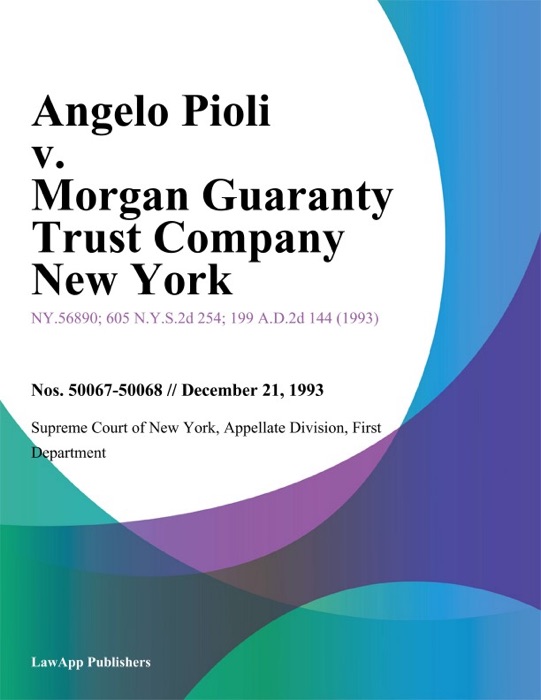 Angelo Pioli v. Morgan Guaranty Trust Company New York