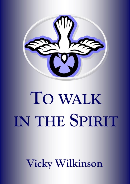 To Walk in the Spirit