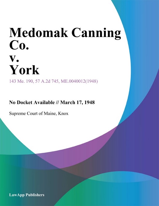 Medomak Canning Co. v. York