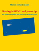 Einstieg in HTML und Javascript - Marco Schuchmann