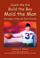 Carolyn J. Ellison - Coach the Kid, Build the Boy, Mold the Man artwork