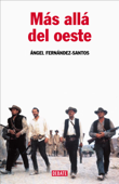 Más allá del oeste - Ángel Fernández-Santos