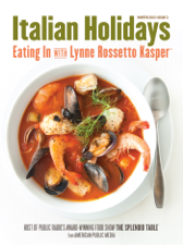 Italian Holidays: Eating In with Lynne Rossetto Kasper, Issue 3 - Lynne Rossetto Kasper Cover Art