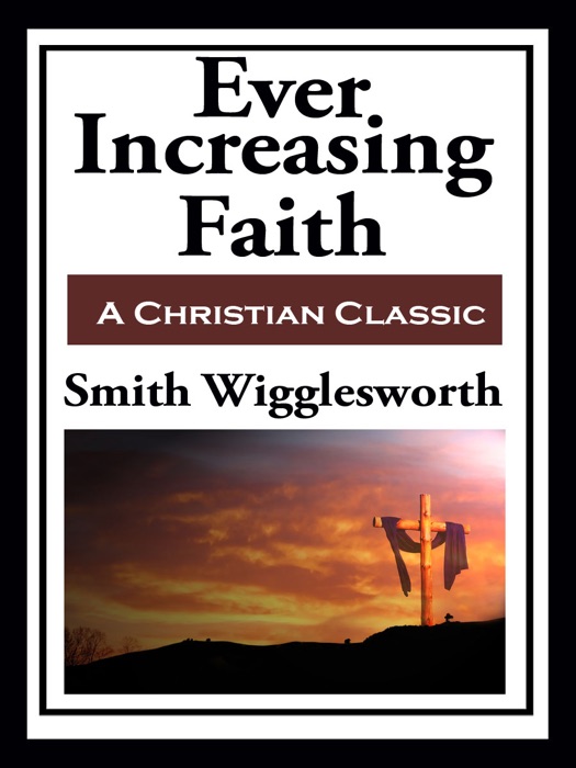 Ever Increasing Faith  (with linked TOC)