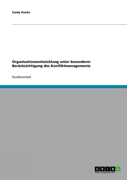 Organisationsentwicklung unter besonderer Berücksichtigung des Konfliktmanagements