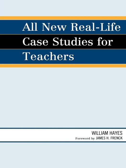 All New Real-Life Case Studies for Teachers