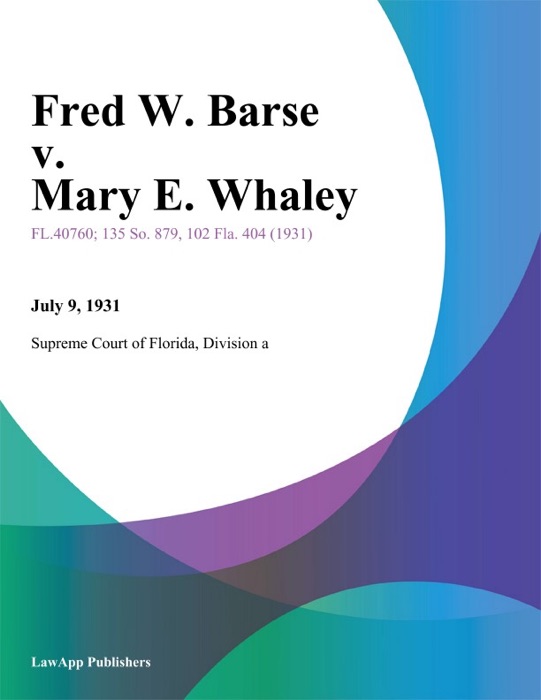 Fred W. Barse v. Mary E. Whaley